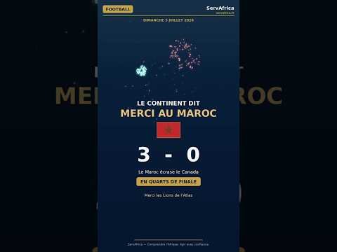 LE CONTINENT DIT MERCI AU MAROC ! 3-0 face au Canada, les Lions de l'Atlas en quarts — Mondial 2026